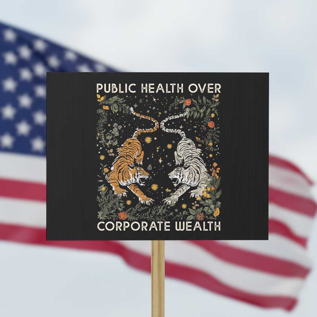 Public Health Over Corporate Wealth Protest Sign Boho Tiger TS10 Horizontal 18