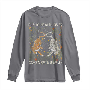 Public Health Over Corporate Wealth Long Sleeve Shirt Boho Tiger TS10 Charcoal Print Your Wear