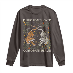 Public Health Over Corporate Wealth Long Sleeve Shirt Boho Tiger TS10 Dark Chocolate Print Your Wear