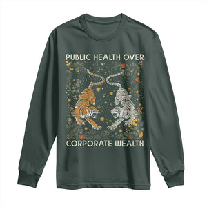 Public Health Over Corporate Wealth Long Sleeve Shirt Boho Tiger TS10 Dark Forest Green Print Your Wear