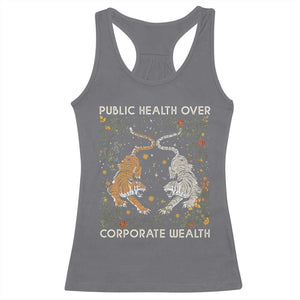 Public Health Over Corporate Wealth Racerback Tank Top Boho Tiger TS10 Charcoal Print Your Wear