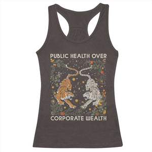 Public Health Over Corporate Wealth Racerback Tank Top Boho Tiger TS10 Dark Chocolate Print Your Wear