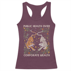 Public Health Over Corporate Wealth Racerback Tank Top Boho Tiger TS10 Maroon Print Your Wear