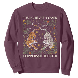 Public Health Over Corporate Wealth Sweatshirt Boho Tiger TS10 Maroon Print Your Wear