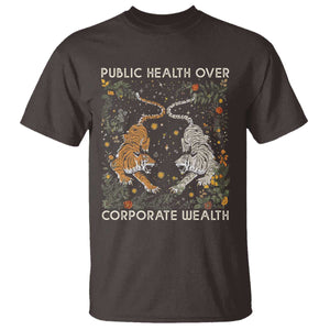 Public Health Over Corporate Wealth T Shirt Boho Tiger TS10 Dark Chocolate Print Your Wear