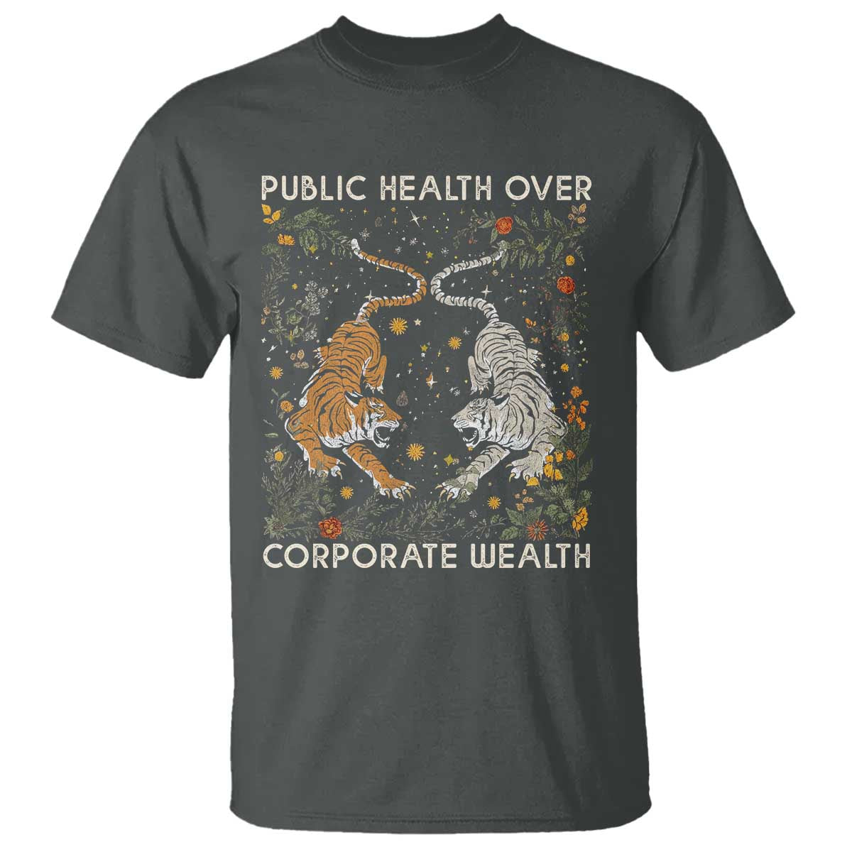 Public Health Over Corporate Wealth T Shirt Boho Tiger TS10 Dark Heather Print Your Wear