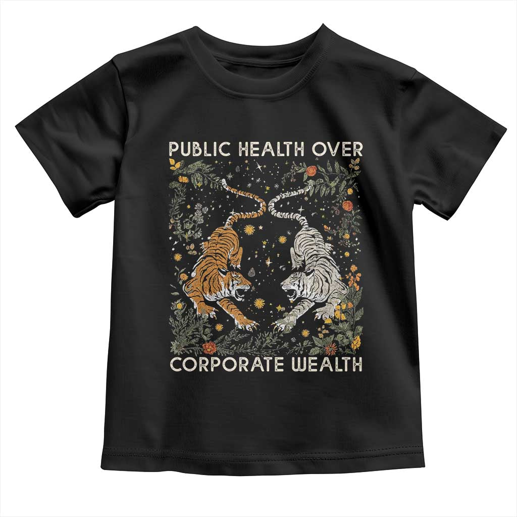 Public Health Over Corporate Wealth Toddler T Shirt Boho Tiger TS10 Black Print Your Wear