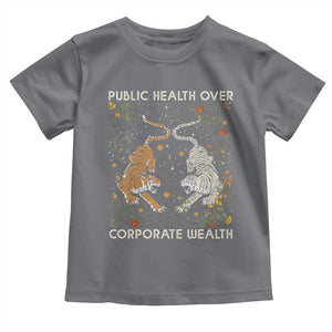 Public Health Over Corporate Wealth Toddler T Shirt Boho Tiger TS10 Charcoal Print Your Wear