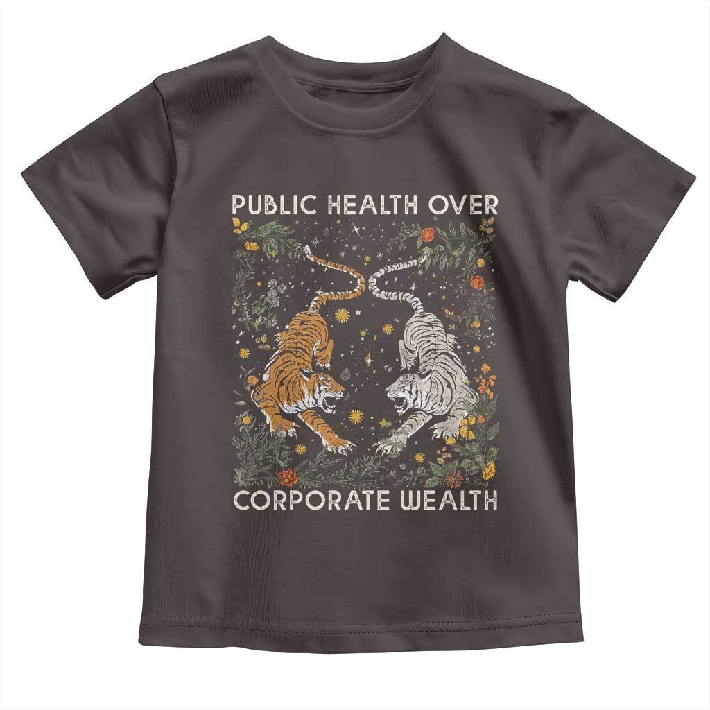 Public Health Over Corporate Wealth Toddler T Shirt Boho Tiger TS10 Dark Chocolate Print Your Wear