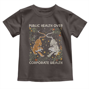Public Health Over Corporate Wealth Toddler T Shirt Boho Tiger TS10 Dark Chocolate Print Your Wear