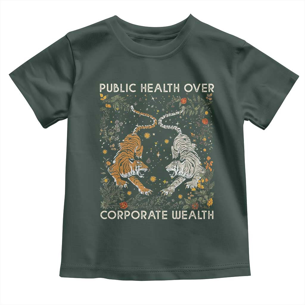 Public Health Over Corporate Wealth Toddler T Shirt Boho Tiger TS10 Dark Forest Green Print Your Wear