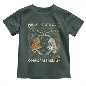 Public Health Over Corporate Wealth Toddler T Shirt Boho Tiger TS10 Dark Forest Green Print Your Wear
