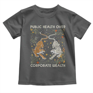 Public Health Over Corporate Wealth Toddler T Shirt Boho Tiger TS10 Dark Heather Print Your Wear