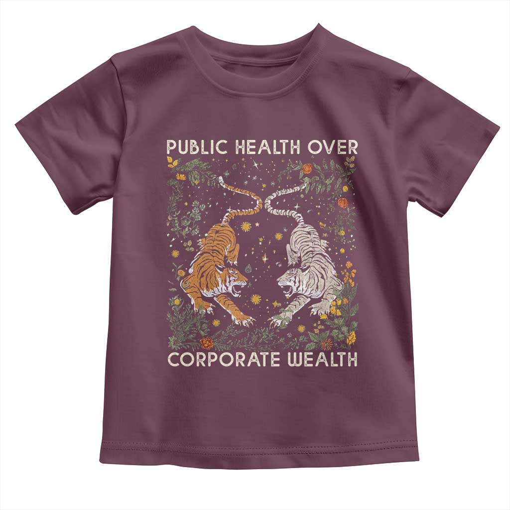Public Health Over Corporate Wealth Toddler T Shirt Boho Tiger TS10 Maroon Print Your Wear