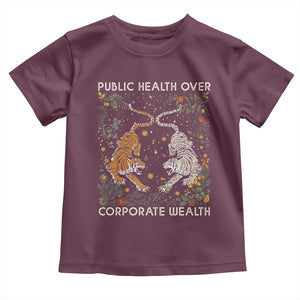 Public Health Over Corporate Wealth Toddler T Shirt Boho Tiger TS10 Maroon Print Your Wear