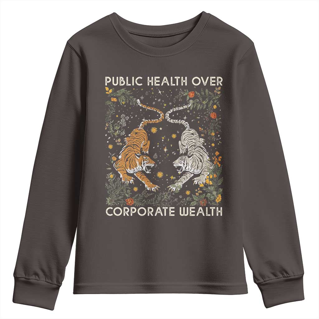 Public Health Over Corporate Wealth Youth Sweatshirt Boho Tiger TS10 Dark Chocolate Print Your Wear