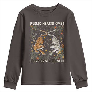 Public Health Over Corporate Wealth Youth Sweatshirt Boho Tiger TS10 Dark Chocolate Print Your Wear