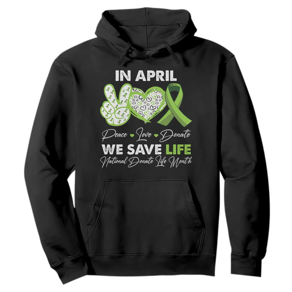 In April We Save Lives Organ Donation Donate Life Month Hoodie TS10 Black Print Your Wear