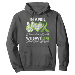 In April We Save Lives Organ Donation Donate Life Month Hoodie TS10 Dark Heather Print Your Wear
