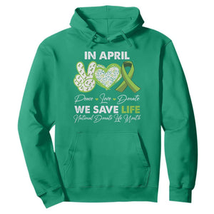 In April We Save Lives Organ Donation Donate Life Month Hoodie TS10 Irish Green Print Your Wear