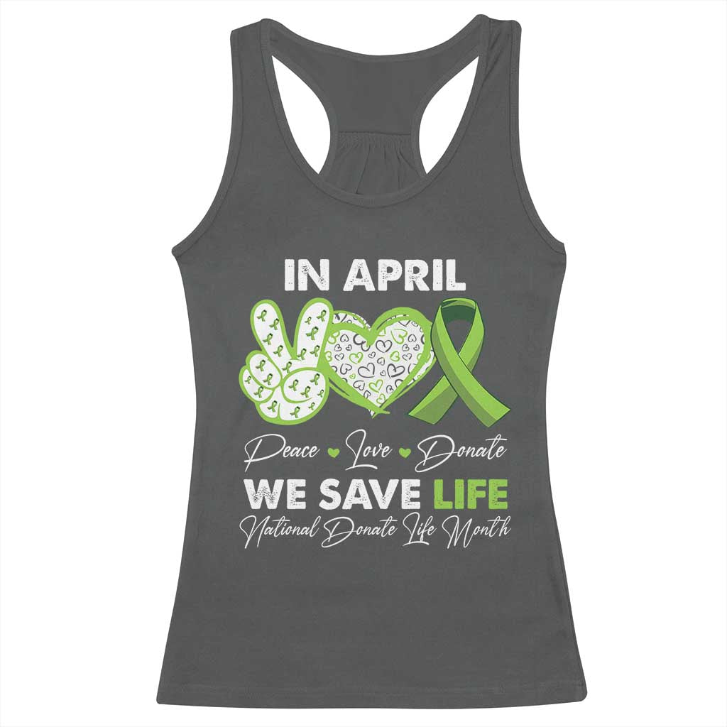 In April We Save Lives Organ Donation Donate Life Month Racerback Tank Top TS10 Dark Heather Print Your Wear