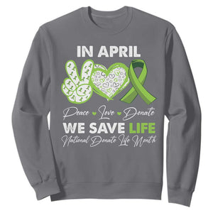 In April We Save Lives Organ Donation Donate Life Month Sweatshirt TS10 Charcoal Print Your Wear