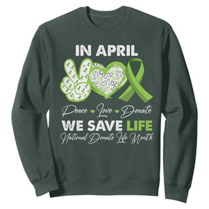 In April We Save Lives Organ Donation Donate Life Month Sweatshirt TS10 Dark Forest Green Print Your Wear