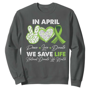 In April We Save Lives Organ Donation Donate Life Month Sweatshirt TS10 Dark Heather Print Your Wear