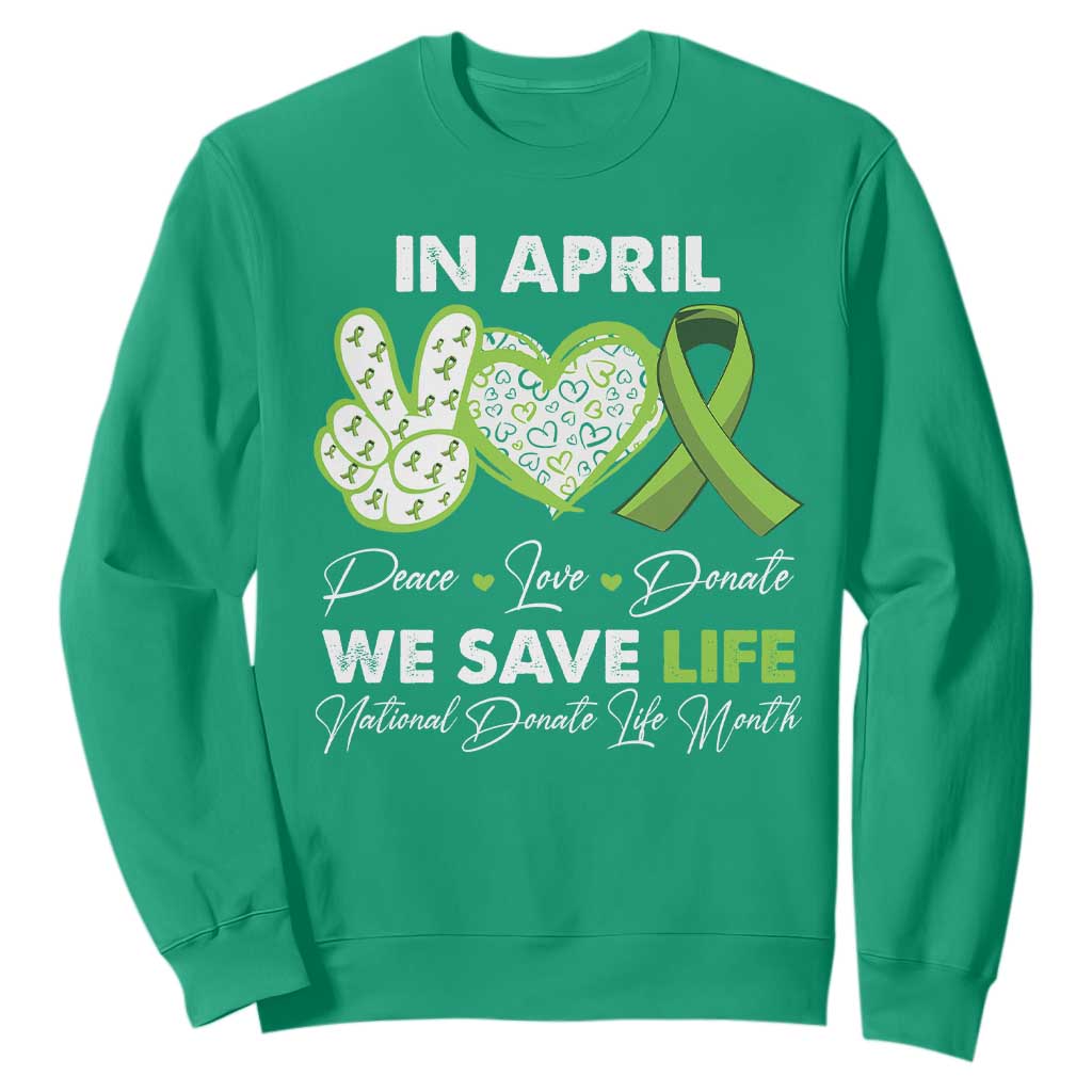 In April We Save Lives Organ Donation Donate Life Month Sweatshirt TS10 Irish Green Print Your Wear