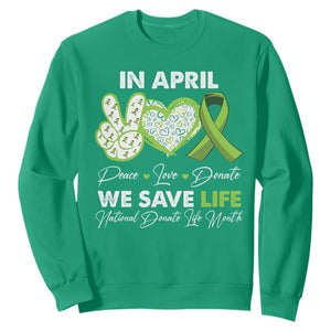 In April We Save Lives Organ Donation Donate Life Month Sweatshirt TS10 Irish Green Print Your Wear