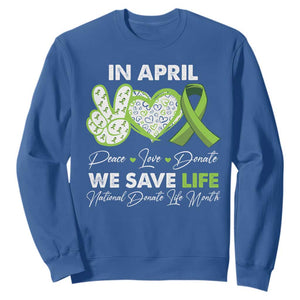 In April We Save Lives Organ Donation Donate Life Month Sweatshirt TS10 Royal Blue Print Your Wear