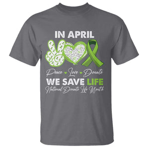 In April We Save Lives Organ Donation Donate Life Month T Shirt TS10 Charcoal Print Your Wear