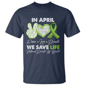 In April We Save Lives Organ Donation Donate Life Month T Shirt TS10 Navy Print Your Wear