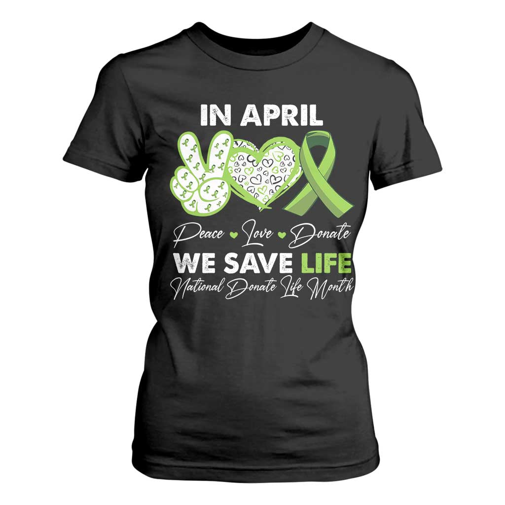 In April We Save Lives Organ Donation Donate Life Month T Shirt For Women TS10 Black Print Your Wear
