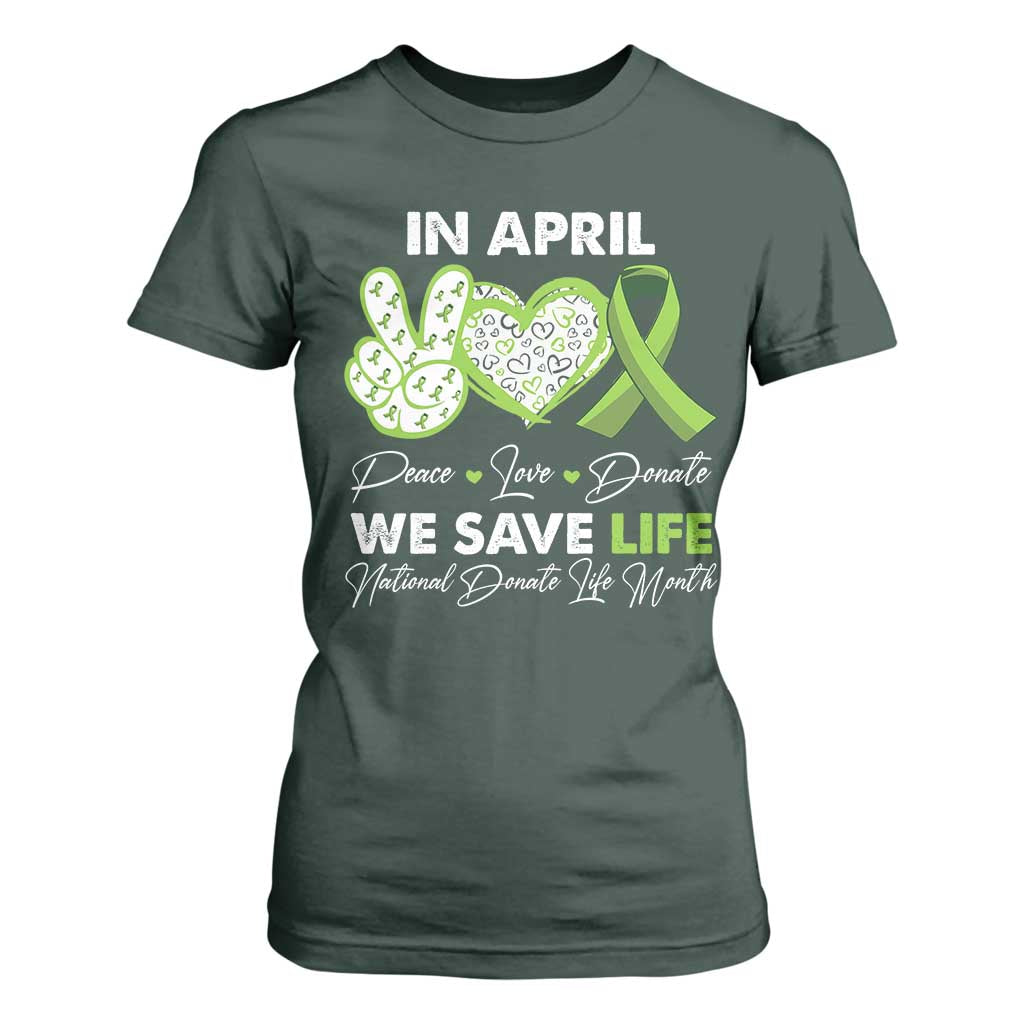 In April We Save Lives Organ Donation Donate Life Month T Shirt For Women TS10 Dark Forest Green Print Your Wear