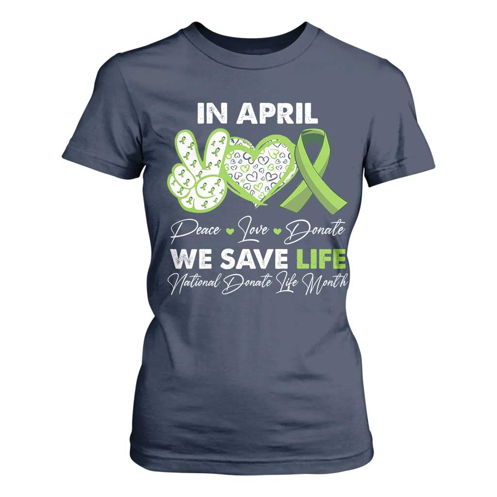 In April We Save Lives Organ Donation Donate Life Month T Shirt For Women TS10 Navy Print Your Wear