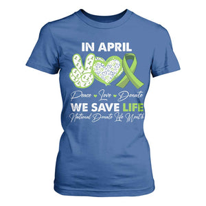 In April We Save Lives Organ Donation Donate Life Month T Shirt For Women TS10 Royal Blue Print Your Wear