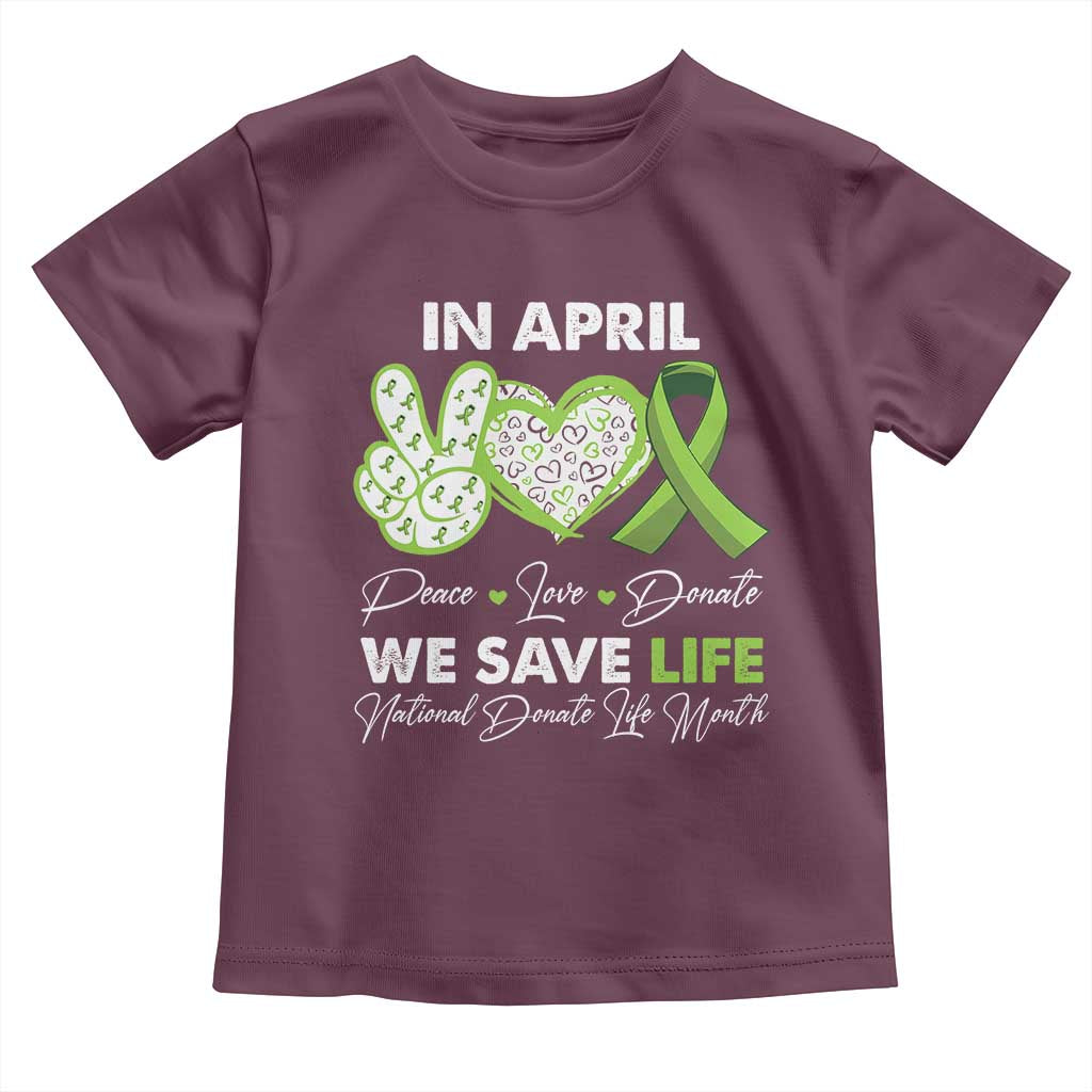 In April We Save Lives Organ Donation Donate Life Month Toddler T Shirt TS10 Maroon Print Your Wear