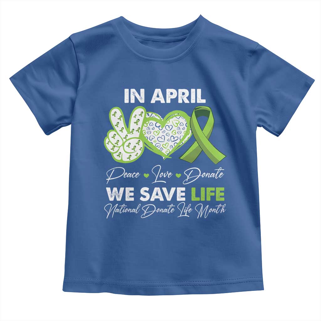 In April We Save Lives Organ Donation Donate Life Month Toddler T Shirt TS10 Royal Blue Print Your Wear