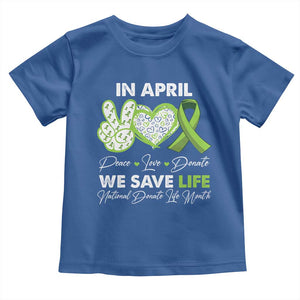 In April We Save Lives Organ Donation Donate Life Month Toddler T Shirt TS10 Royal Blue Print Your Wear