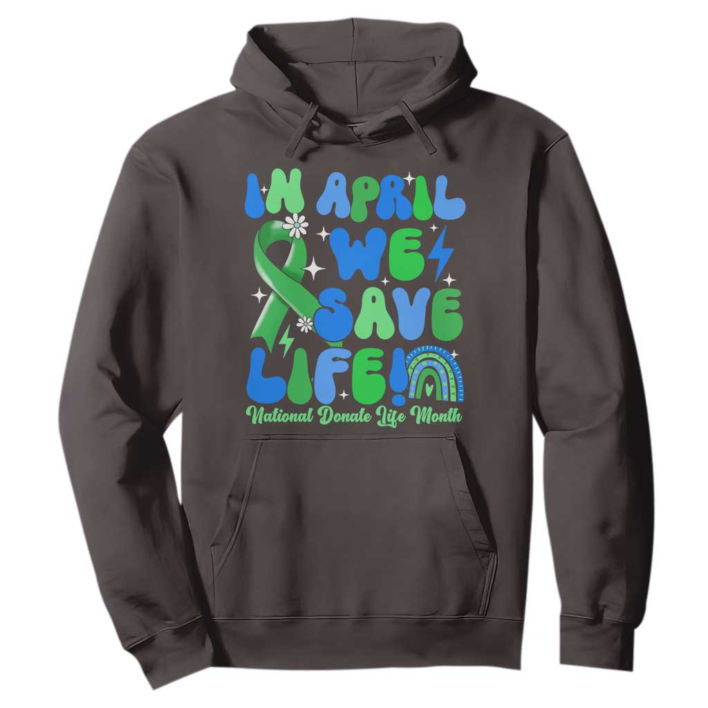 In April We Save Lives Organ Donation Donate Life Month Hoodie Green Ribbon TS10 Dark Chocolate Print Your Wear