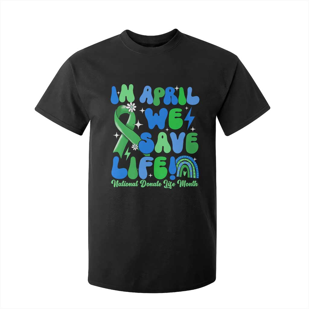 In April We Save Lives Organ Donation Donate Life Month T Shirt For Kid Green Ribbon TS10 Black Print Your Wear