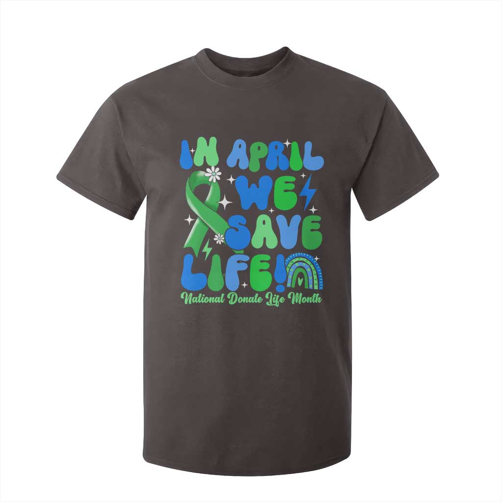 In April We Save Lives Organ Donation Donate Life Month T Shirt For Kid Green Ribbon TS10 Dark Chocolate Print Your Wear