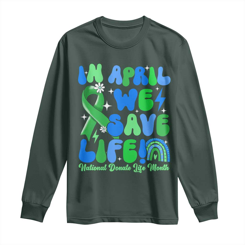 In April We Save Lives Organ Donation Donate Life Month Long Sleeve Shirt Green Ribbon TS10 Dark Forest Green Print Your Wear