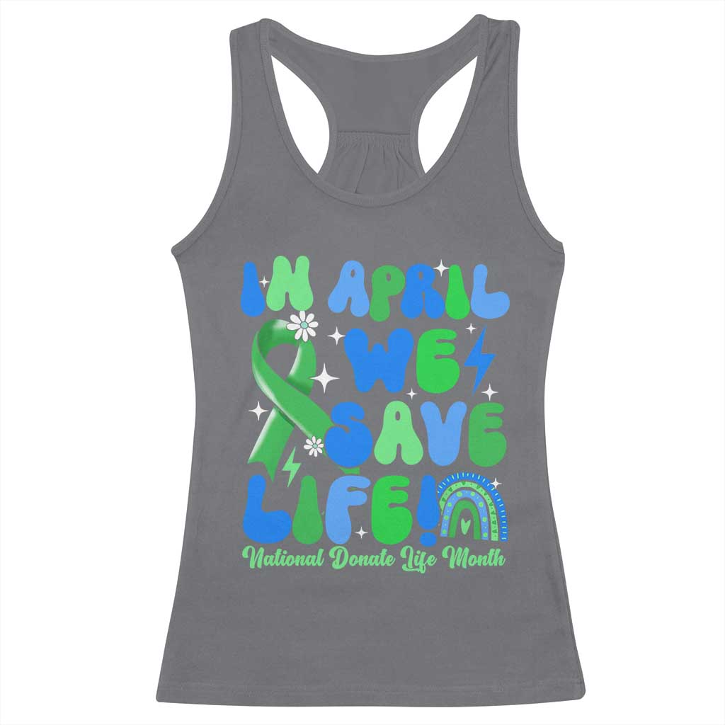 In April We Save Lives Organ Donation Donate Life Month Racerback Tank Top Green Ribbon TS10 Charcoal Print Your Wear