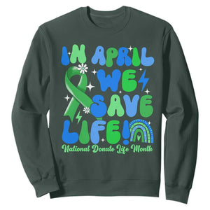 In April We Save Lives Organ Donation Donate Life Month Sweatshirt Green Ribbon TS10 Dark Forest Green Print Your Wear
