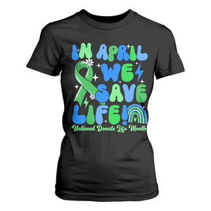 In April We Save Lives Organ Donation Donate Life Month T Shirt For Women Green Ribbon TS10 Black Print Your Wear