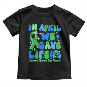 In April We Save Lives Organ Donation Donate Life Month Toddler T Shirt Green Ribbon TS10 Black Print Your Wear