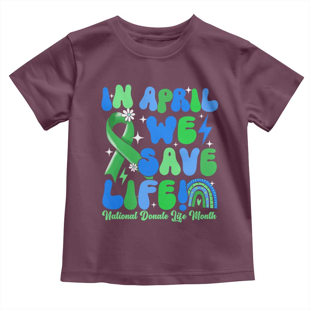 In April We Save Lives Organ Donation Donate Life Month Toddler T Shirt Green Ribbon TS10 Maroon Print Your Wear