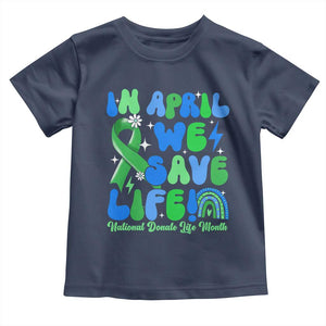 In April We Save Lives Organ Donation Donate Life Month Toddler T Shirt Green Ribbon TS10 Navy Print Your Wear